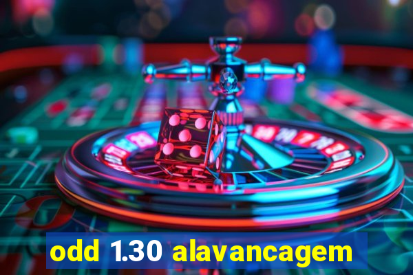 odd 1.30 alavancagem